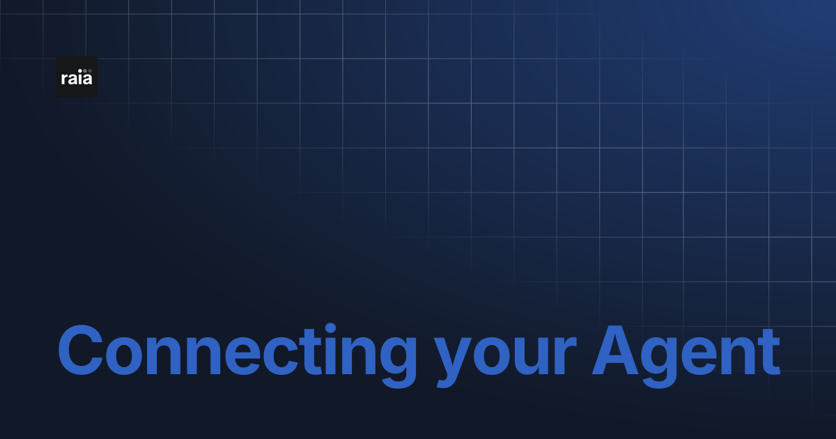 Connecting your Agent | raia